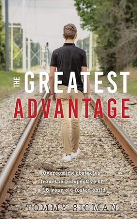 The Greatest Advantage - A Story from a 15 Year Old Foster Child